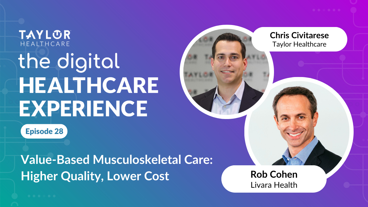 Featured image for post: The Digital Healthcare Experience - Value-Based Musculoskeletal Care: Higher Quality, Lower Cost